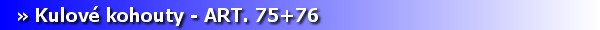 Armatury - kulov kohouty ART. 75+76. [6 kB]